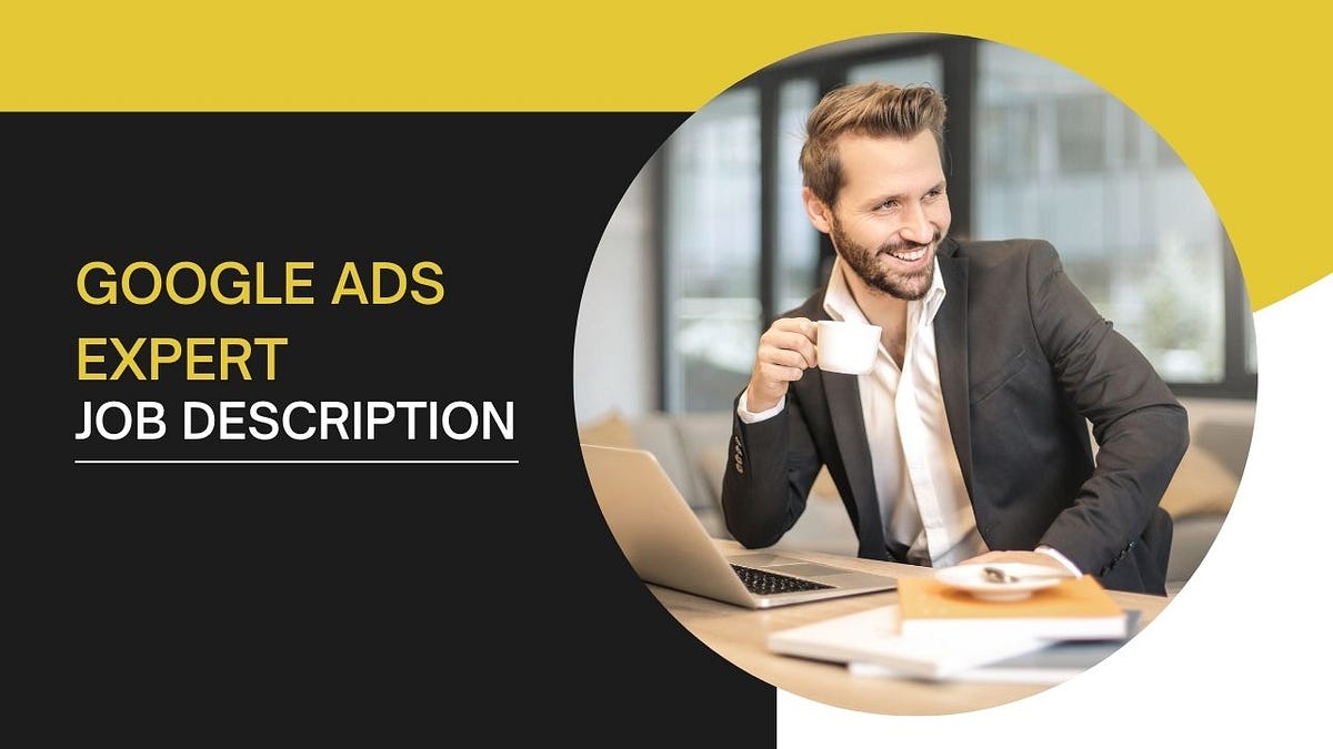 How to create a Google Ads specialist job description in 2022 by