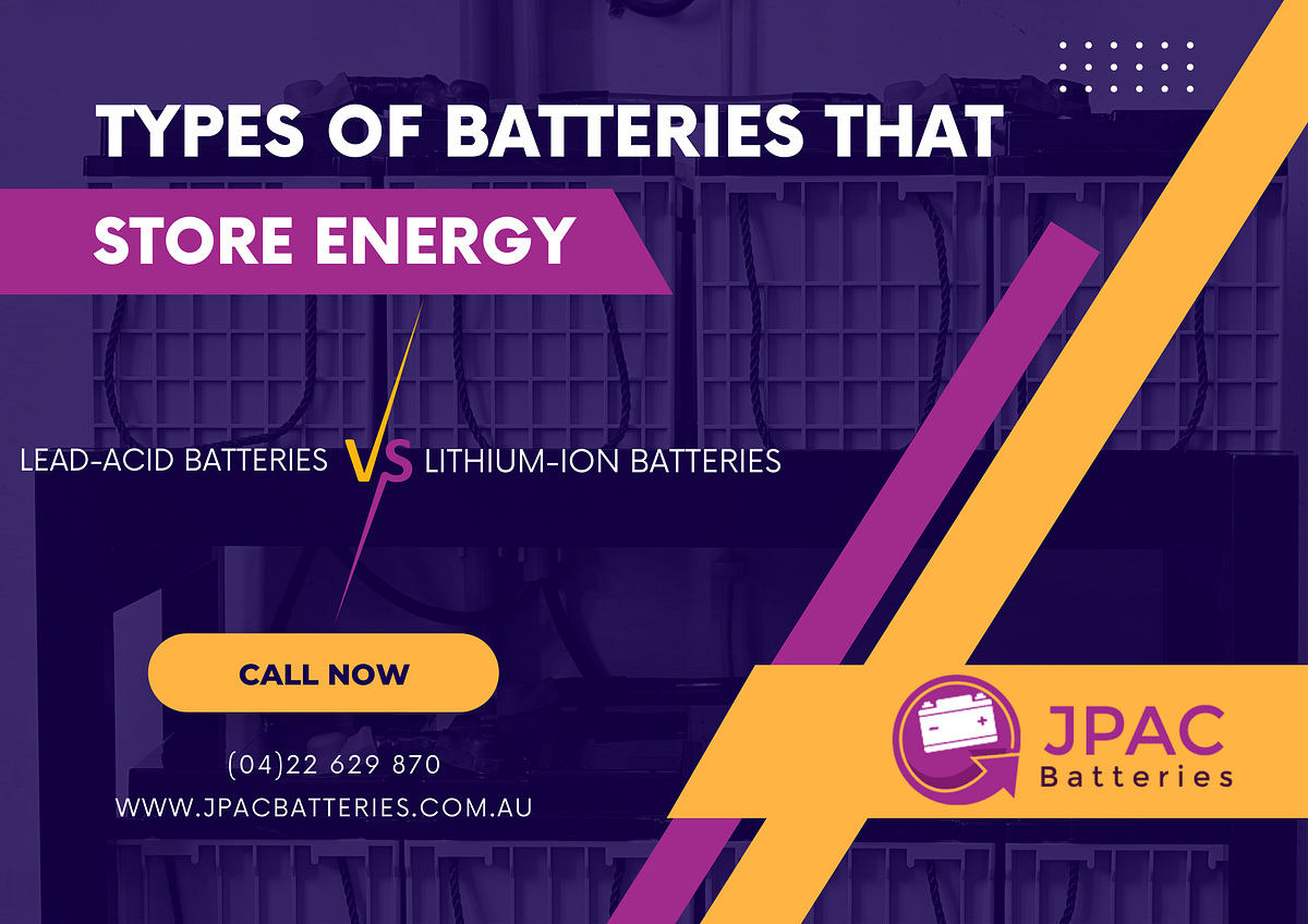 What Types of Batteries Store Energy? JPAC Batteries Medium
