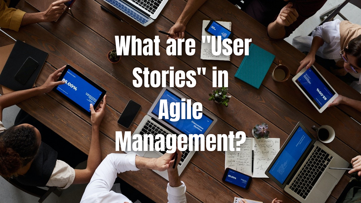 Web Development Birmingham — What are “User Stories” in Agile ...