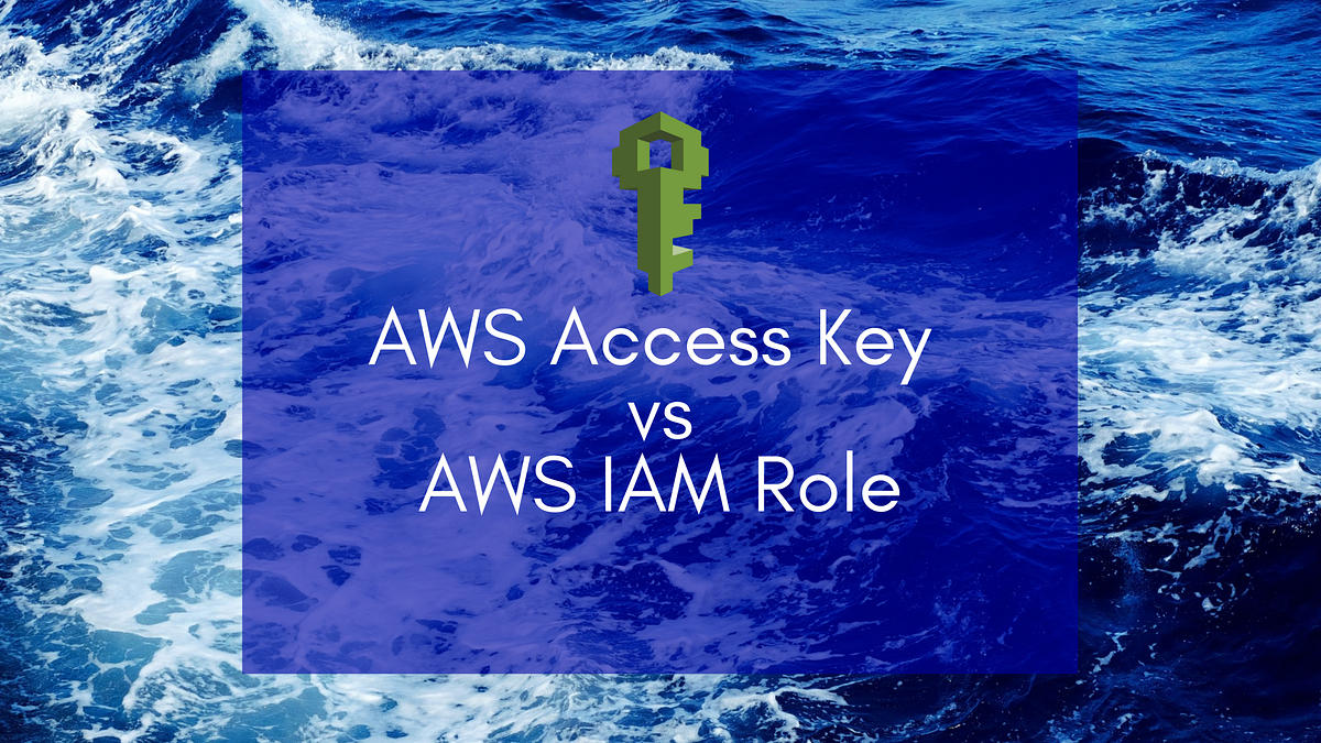 AWS Access Keys v/s IAM Roles. AWS Access Key lets you access various ...