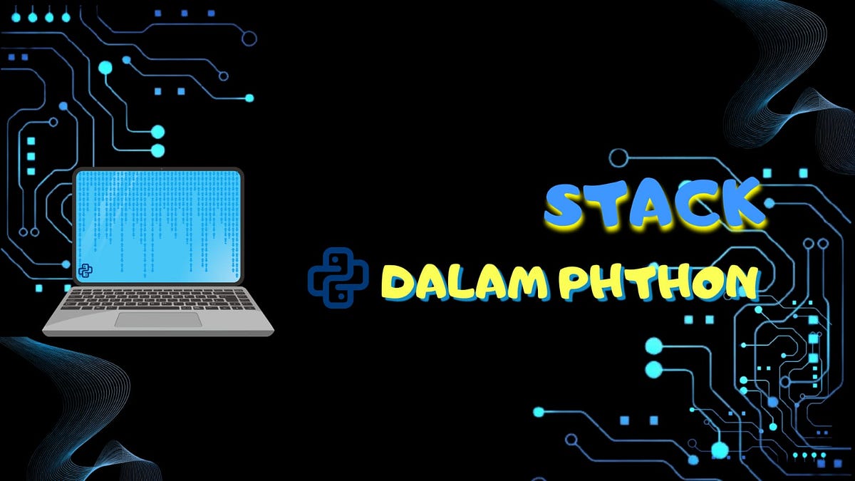 Struktur Data: Stack Dalam Python | by Fahma Aulia Fadilla | Mar, 2026 ...