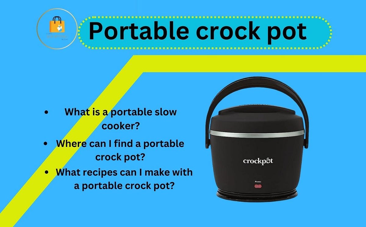 Portable Crock Pot The MustHave Kitchen Gadget for OnTheGo Cooking