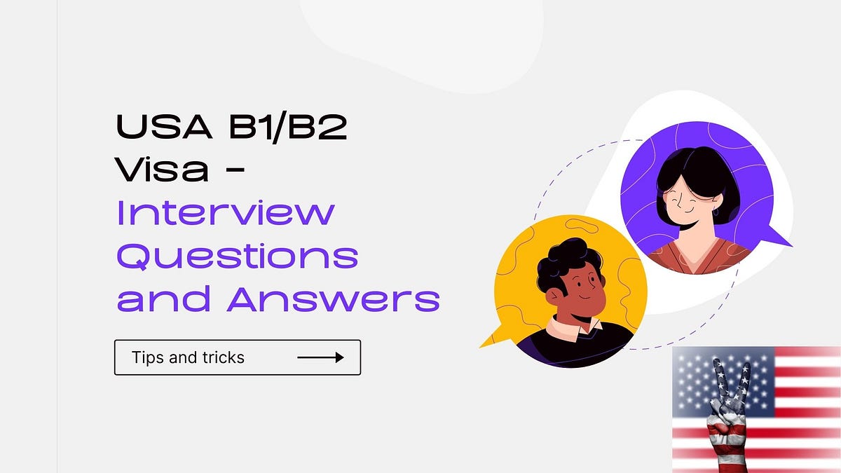 USA B1/B2 Visa — Interview Questions And Answers | By Global ...