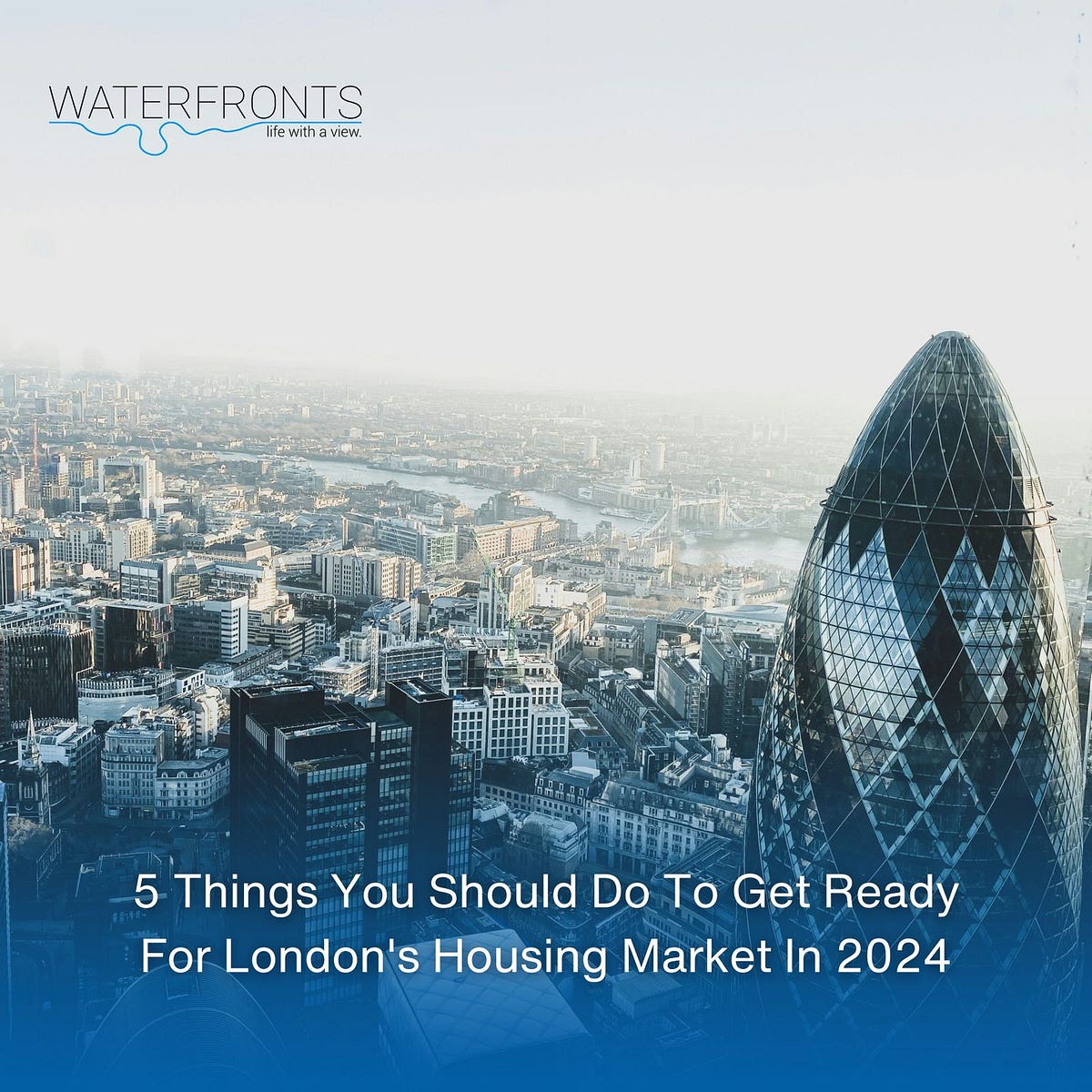 5 Things You Should Do To Get Ready For London S Housing Market In 2024   1*GNuCwerAvbF 8tV6gNqlbw 