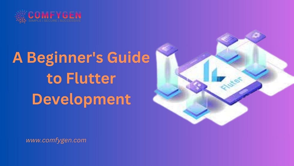 A Beginner’s Guide to Flutter Development | by Shahrukh Khan | Medium