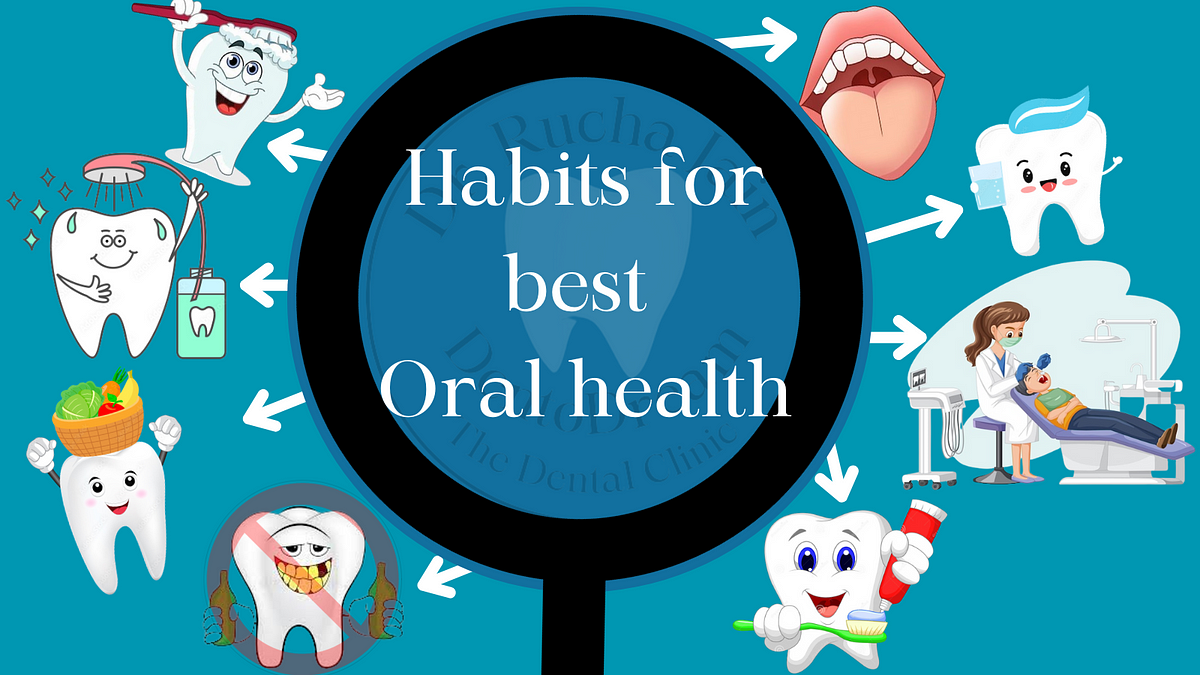 Habits for best oral health. Maintaining good oral health is… | by Dr ...