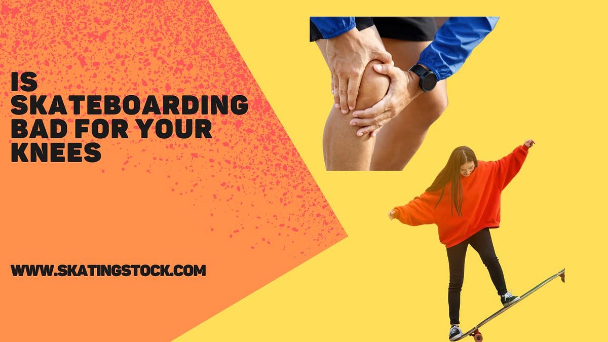 is skateboarding bad for your knees by Inamullah Medium