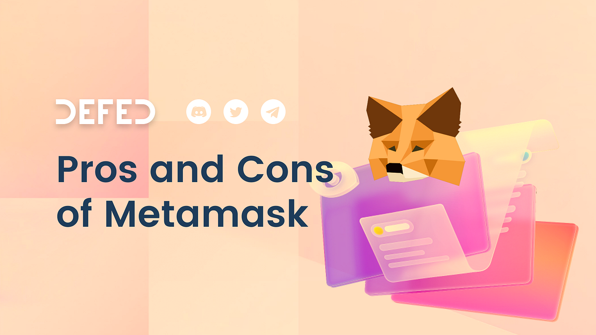 Pros and Cons of Metamask. Launched in 2016, Metamask quickly… by