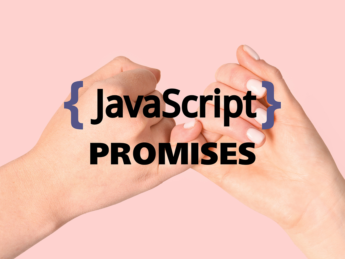 Unlocking the Power of JavaScript Promises: A Beginner’s Guide | by ...