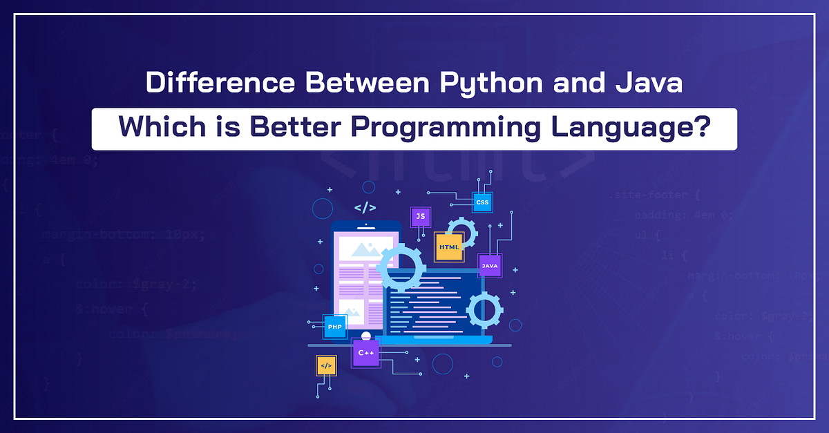 Difference Between Python and Java — Python vs Java Key Comparison | by ...