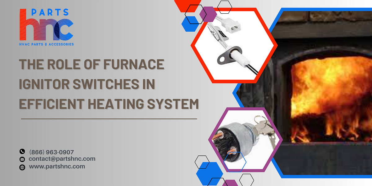 The Role of Furnace Ignitor Switches in Efficient Heating Systems by