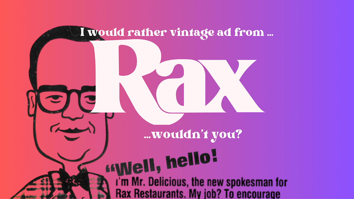 Vintage Ad: Rax. With a bonus blurb about Mr. Delicious. | by Chauncey ...
