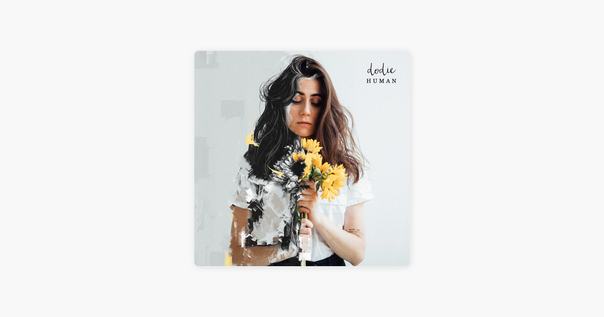 Album Of The Week: Human — Dodie. Whether it's with her whimsically…, by  Connor Flashman-Wells, URYMusic