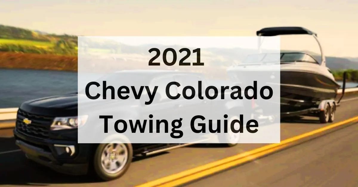 2021 Chevy Colorado Towing Capacity by The Car Towing Jan, 2024