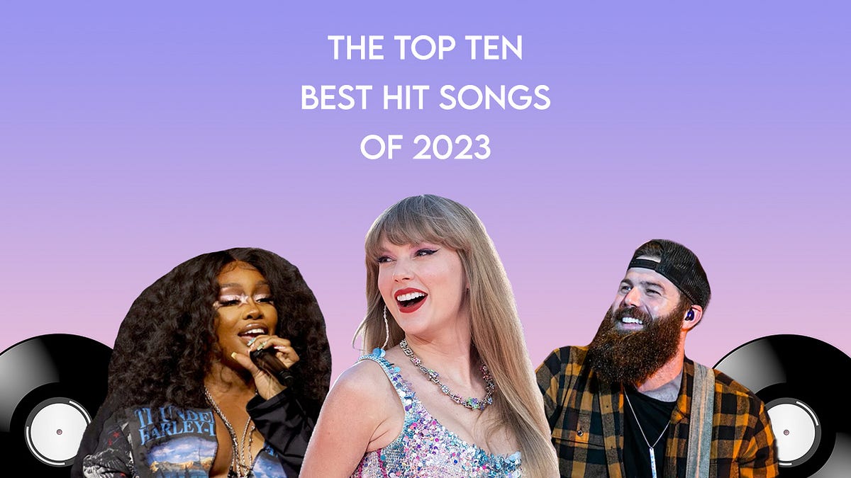 The Top Ten Best Hit Songs of 2023 | by Wyatt Nun | Medium