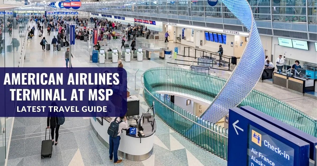 Which terminal does American Airlines use at MSP? by AviaTech Channel Jan, 2024 Medium