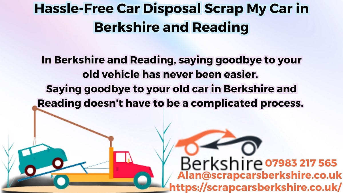 HassleFree Car Disposal Scrap My Car in Berkshire and Reading by Scrapcar Medium