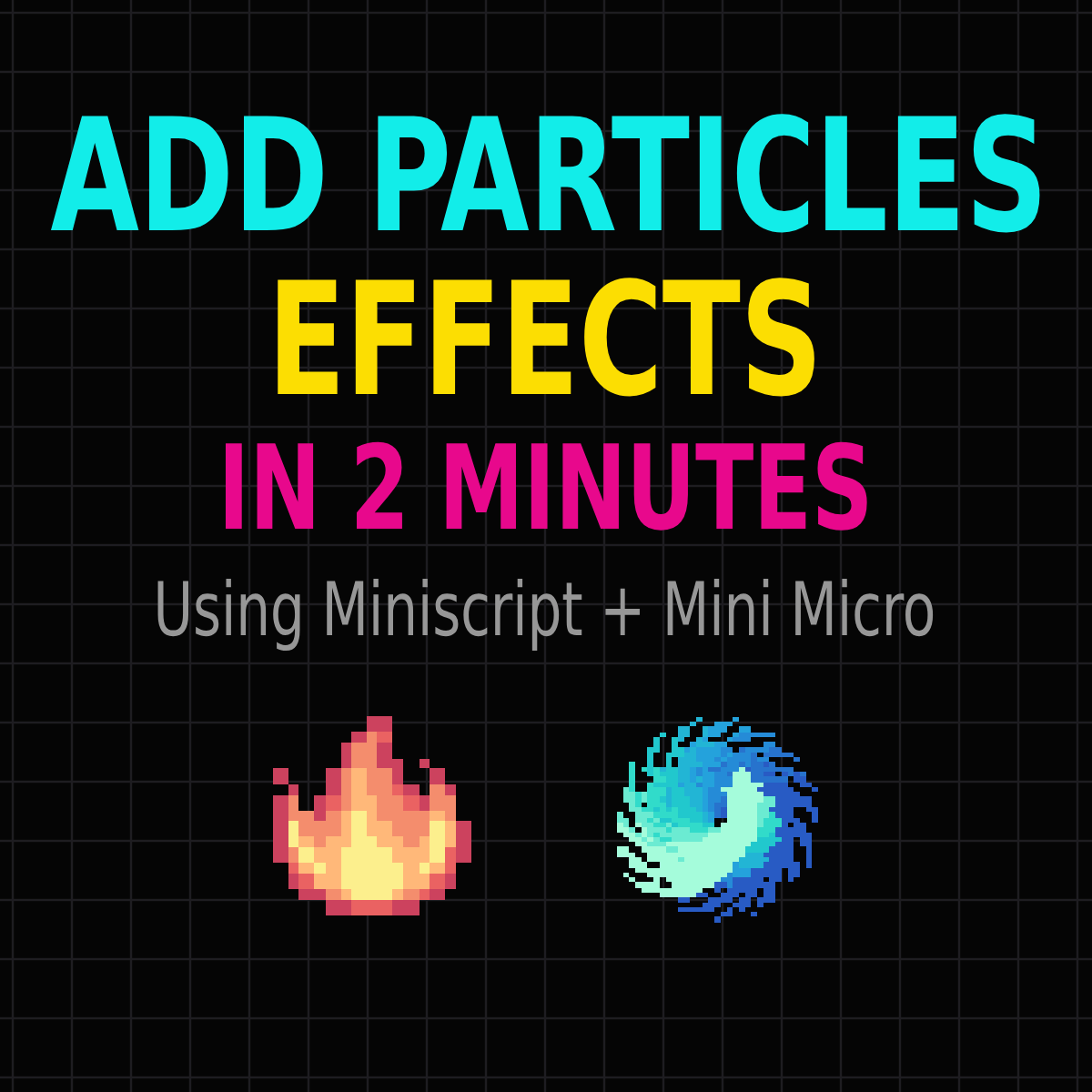 Add Particle Effects to Your Mini Micro Game Using MiniScript (in Just ...