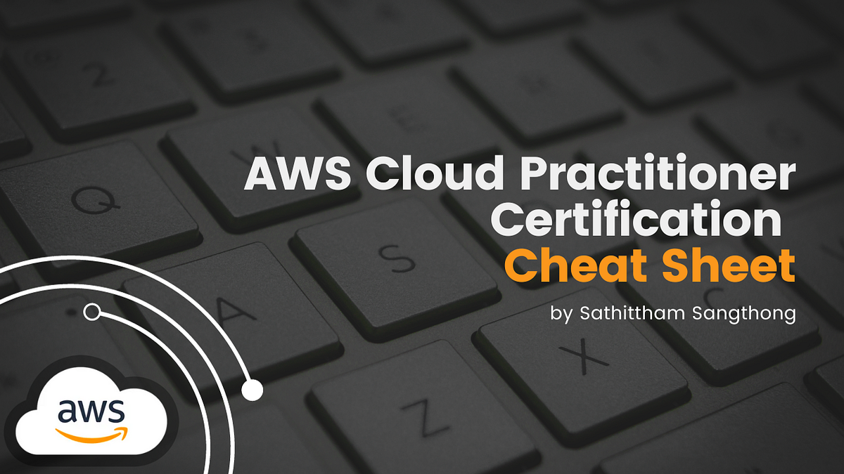 AWS Cloud Practitioner Certification Cheat Sheet by Sathittham (Phoo