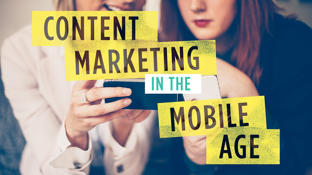 Content Marketing in the Mobile Age by Bal Sieber Medium