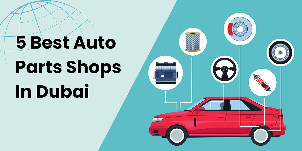 5 Best Auto Parts Shops In Dubai. In Dubai’s bustling automotive market
