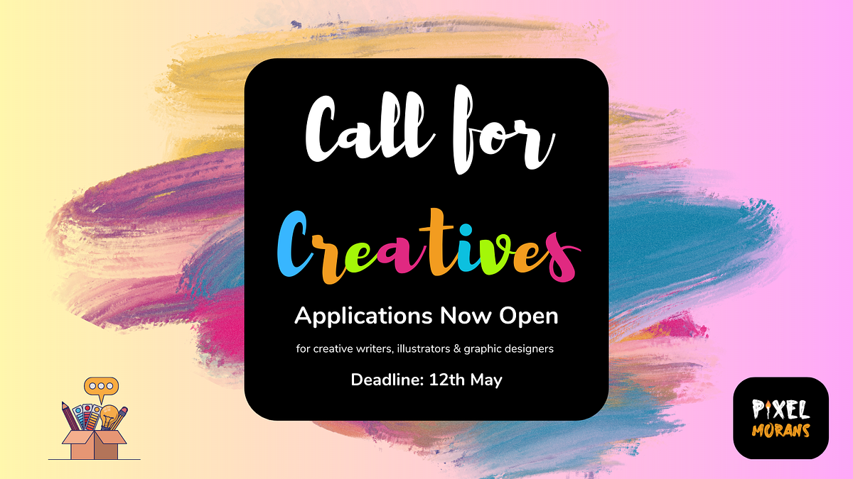 An Open Call for Creatives. About the Call | by Pixel Morans | Medium