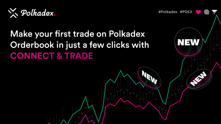 Trade in a Few Clicks With the New Connect & Trade Feature on Polkadex Orderbook