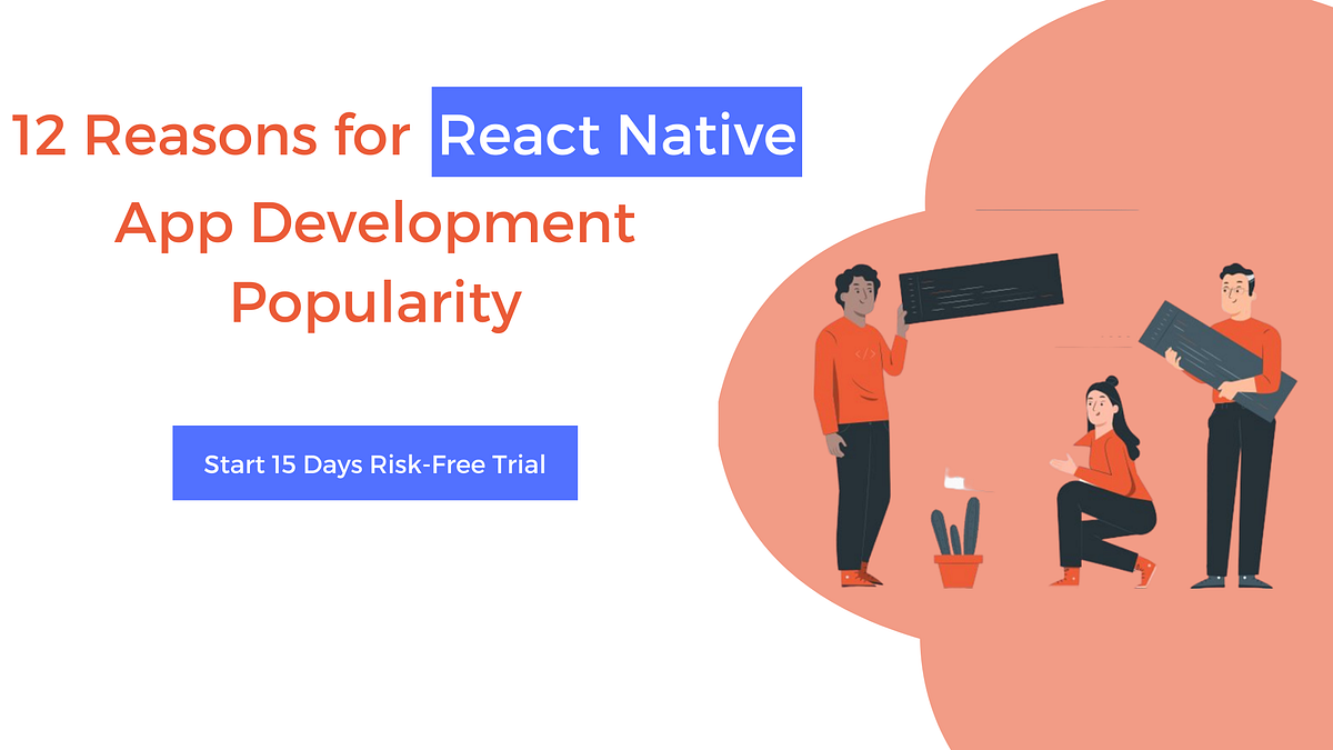 12 Reasons for React Native App Development Popularity | by Angelia ...