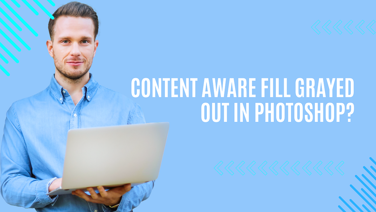 Content Aware Fill Grayed Out in Here’s How to Fix It by Niel Medium