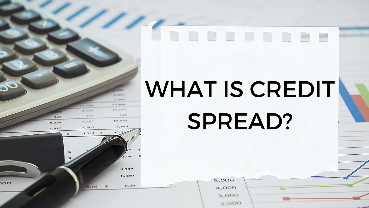 What is Credit Spread? (CFA Level 1) Naman Khater Medium