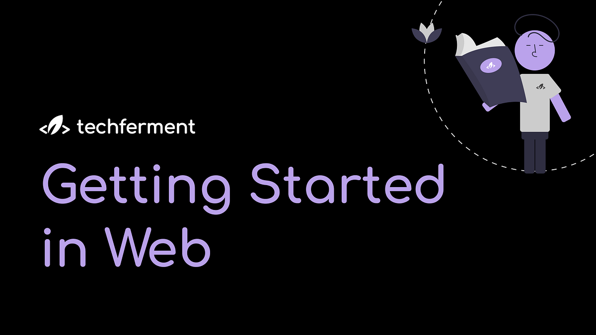 Getting Started in Web. If you’re new to web development or… | by ...