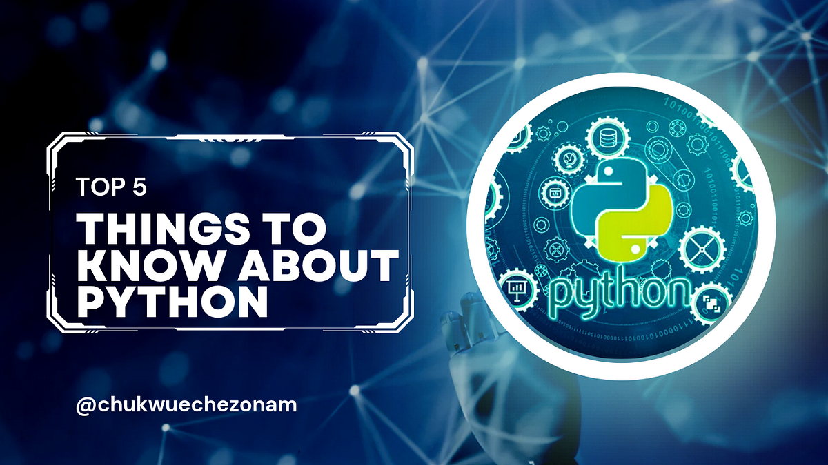 5 things you need to know about Python. | by Mozia Precious Chibundu ...