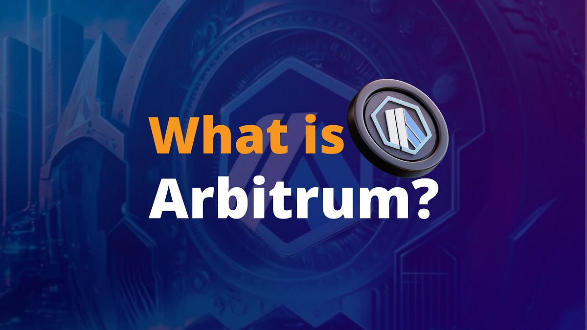 What is Arbitrum and How Does It Work? | by Slobodzeanb | Medium