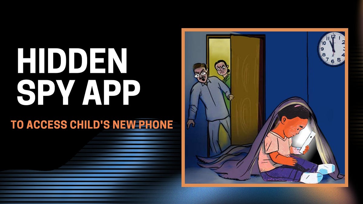 Using hidden spy app to access child’s new phone by Spy App Reviews Oct, 2023 Medium