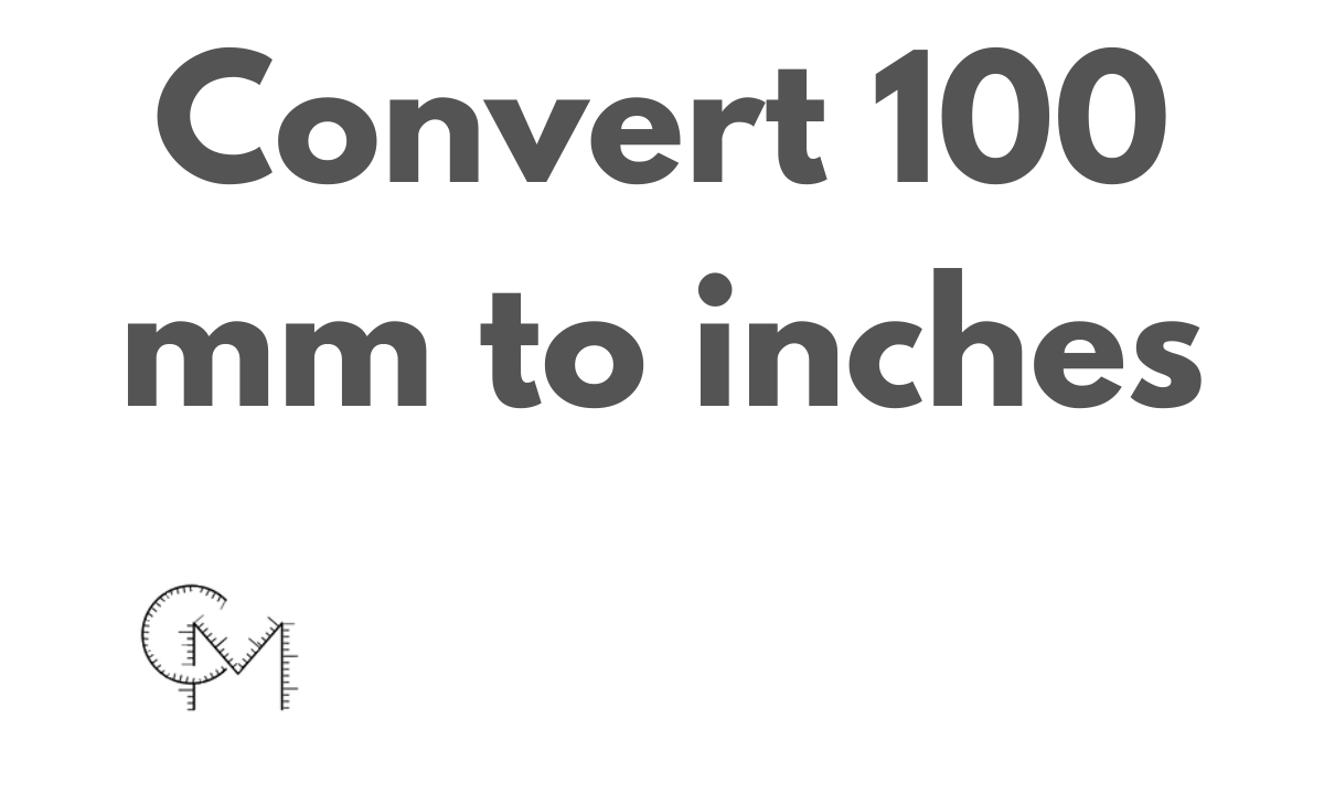 100 mm to Inches | Millimeters to Inches Converter