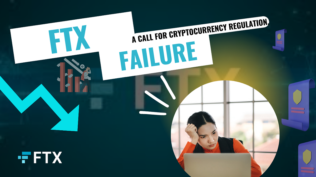 FTX FAILURE, A CALL FOR CRYPTOCURRENCY REGULATION. by Victor Robin