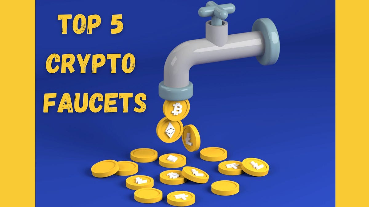 Top 5 Crypto Faucets for 2023. The easiest ways to earn some Free… by