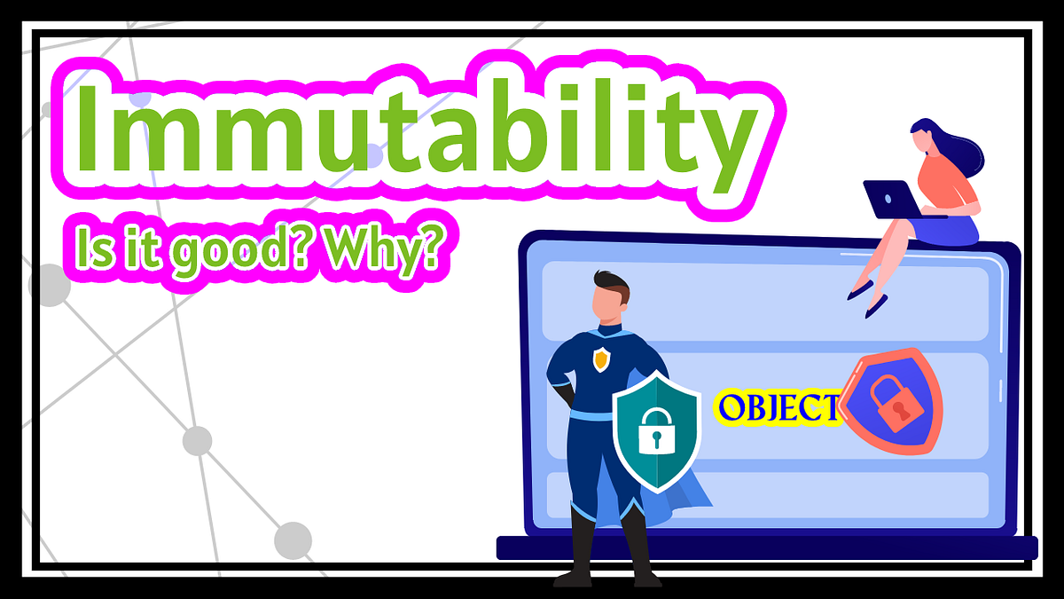 Why Immutability Is Important in C Ahmed Tarek Level Up Coding