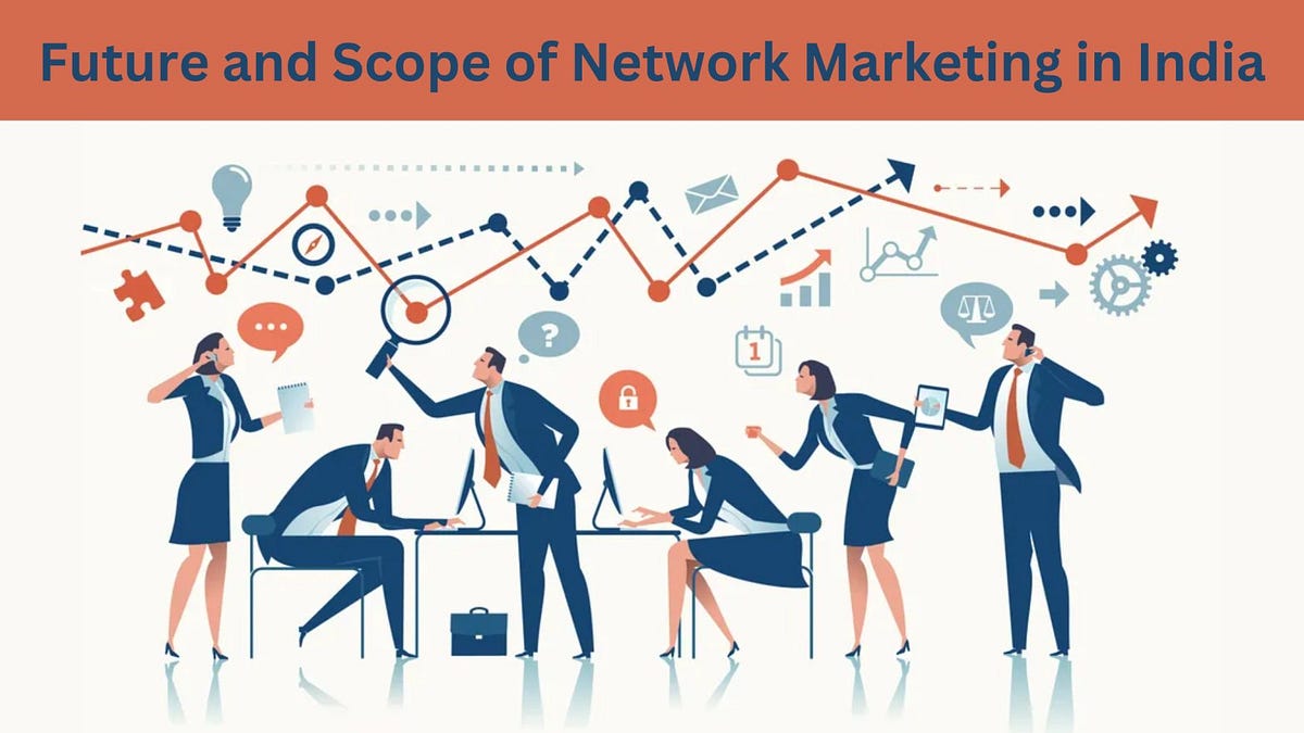 Future and Scope of Network Marketing in India 2023 Mlm Diary Medium