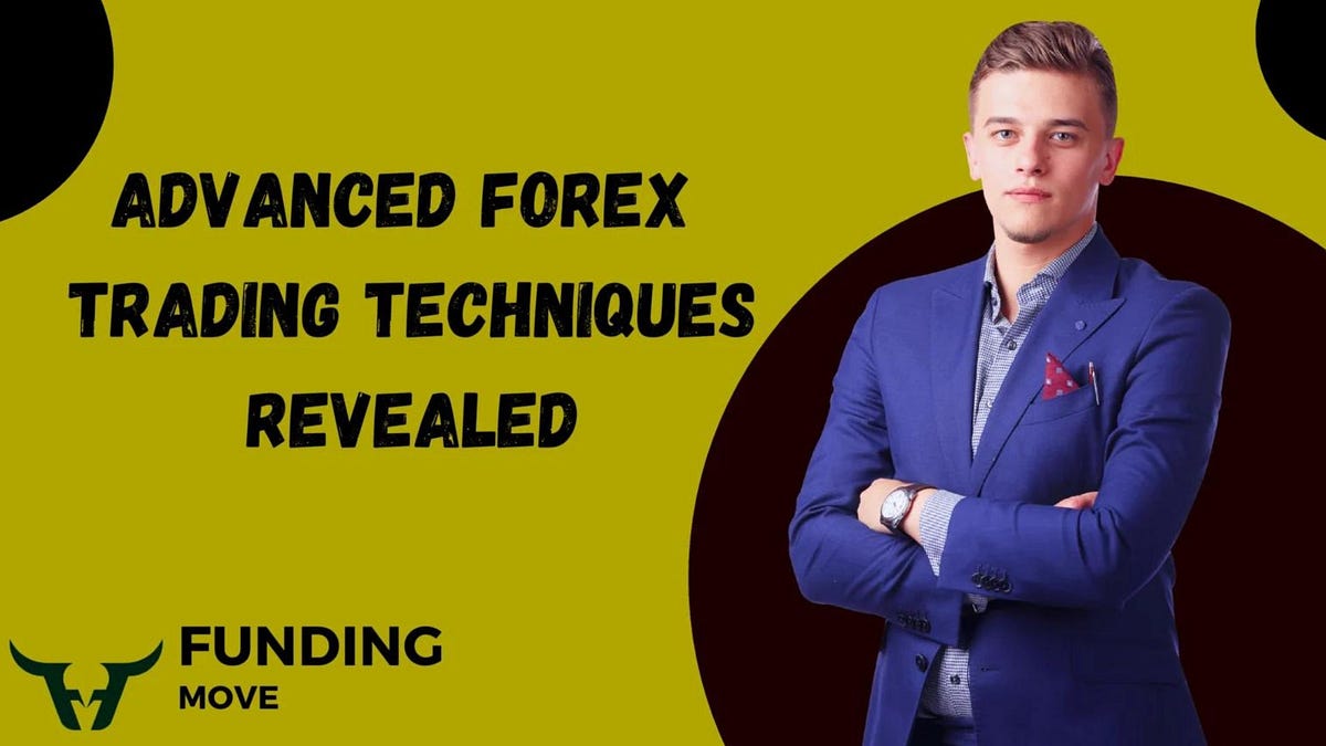 Unlock Advanced Forex Trading Secrets | by Funding move | Jun, 2024 ...