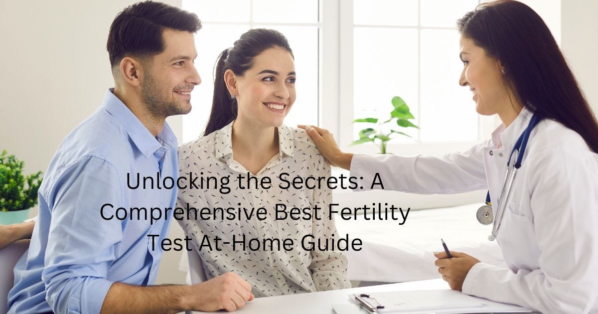 Unlocking the Secrets A Comprehensive Best Fertility Test AtHome Guide Romanworld Medium