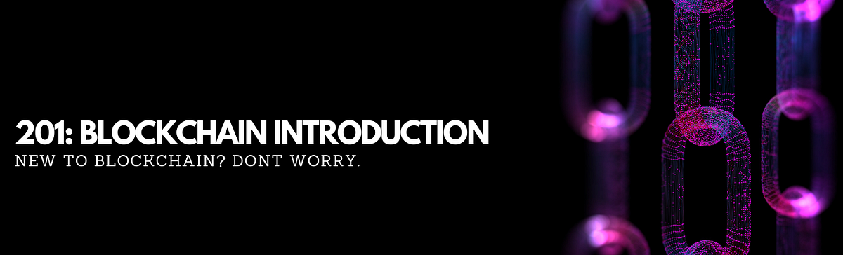 201: Blockchain Introduction.. The next step in technology history ...