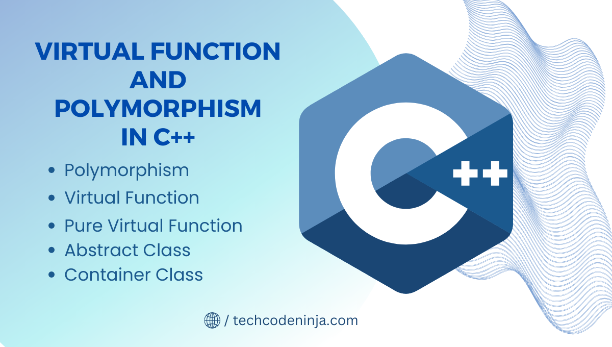 Virtual Function and Polymorphism In C++ - Tech Code Ninja - Medium