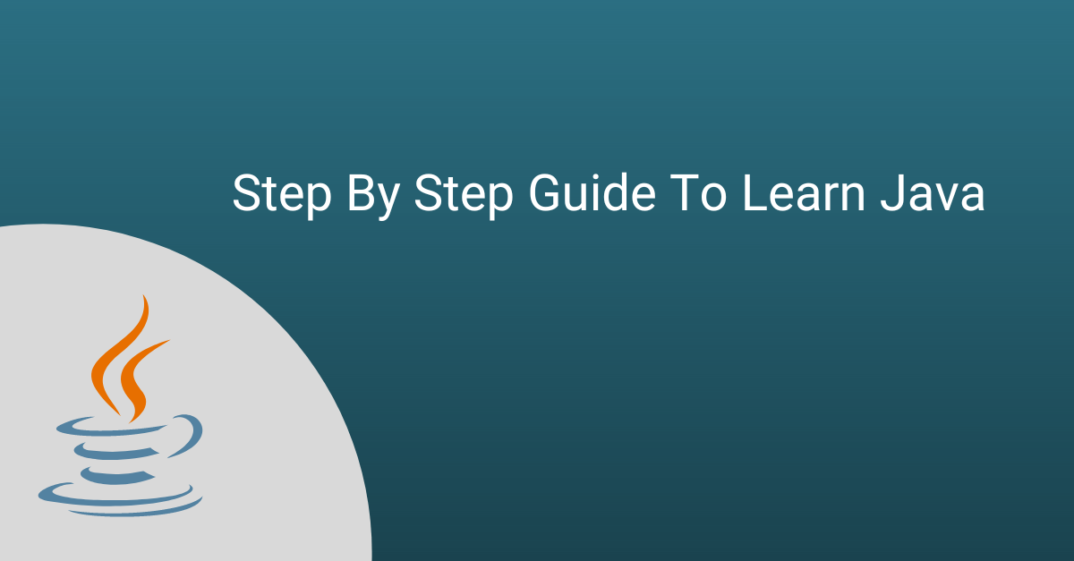 The Step By Step Guide To Learn Java | by shivam bhatele | Experience Stack