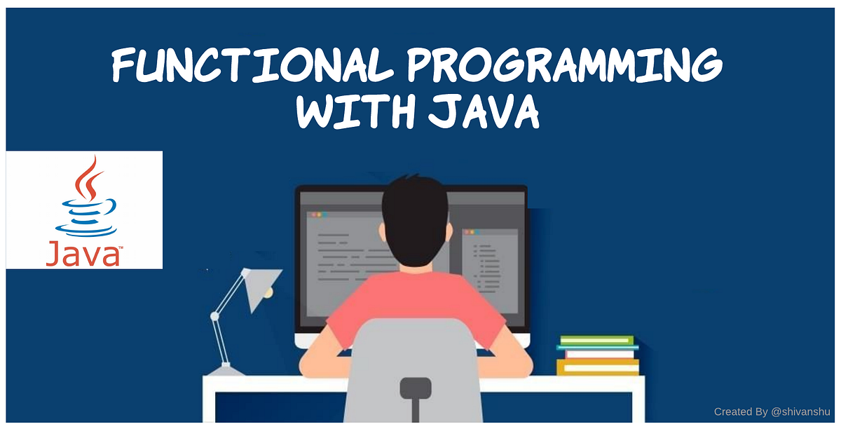 The new aspect of Java with functional programming | by Shivanshu Goyal ...