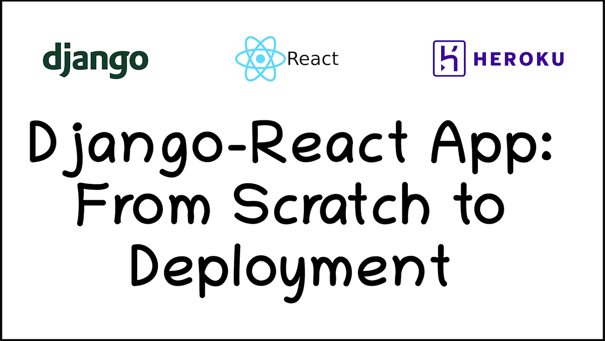 Django React App — From Scratch to Deployment Part-1 | by Radhika Sheth ...
