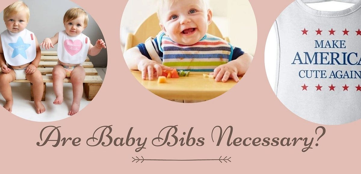 Are Baby Bibs Necessary?. Do babies need a bib is this a question… by grassmoon Printerval