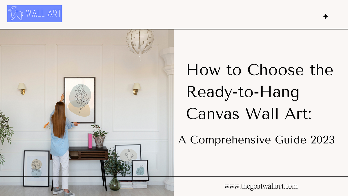 How to Choose the ReadytoHang Canvas Wall Art A Comprehensive Guide