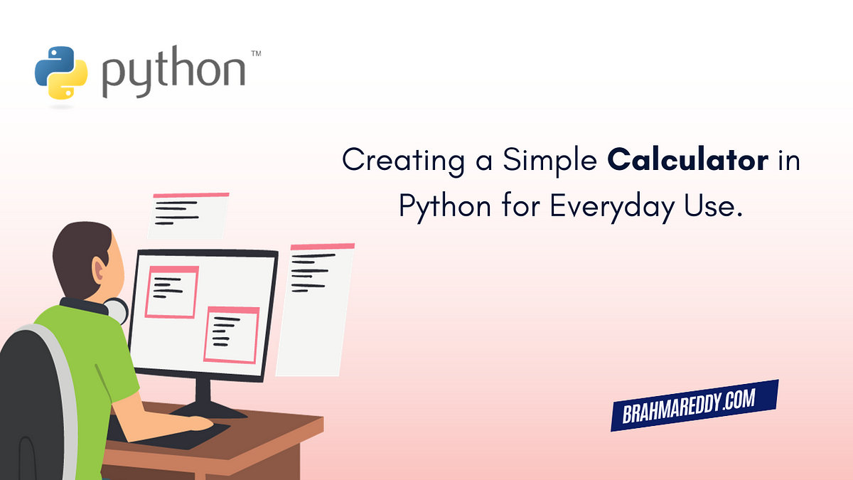 How I Created a Simple Python Calculator for Everyday Use | by Brahma ...