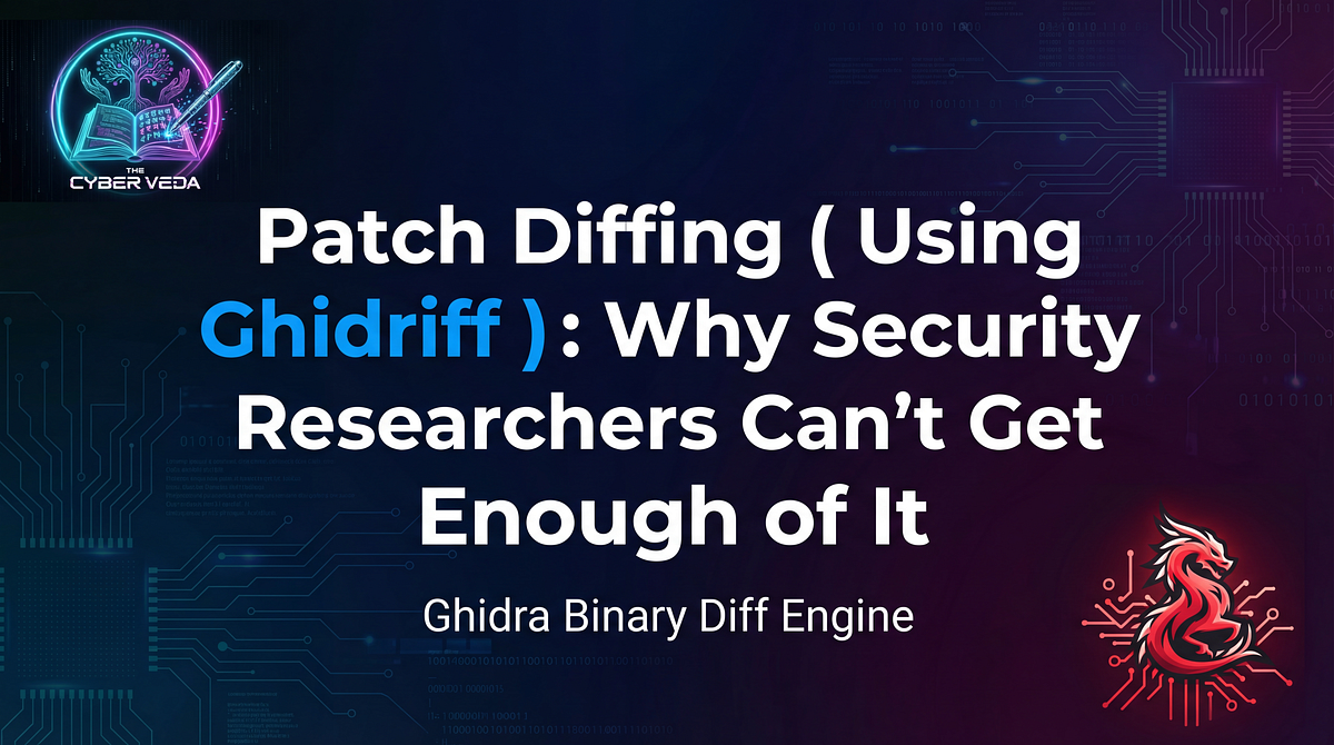 Patch Diffing ( Using Ghidriff ): Why Security Researchers Can’t Get ...